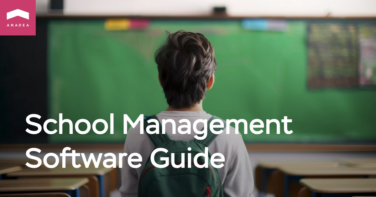How to Create School Management Software: Complete Guide - Anadea